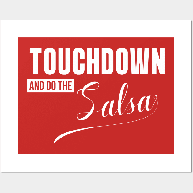 Touchdown and do the salsa Wall Art by Aloenalone